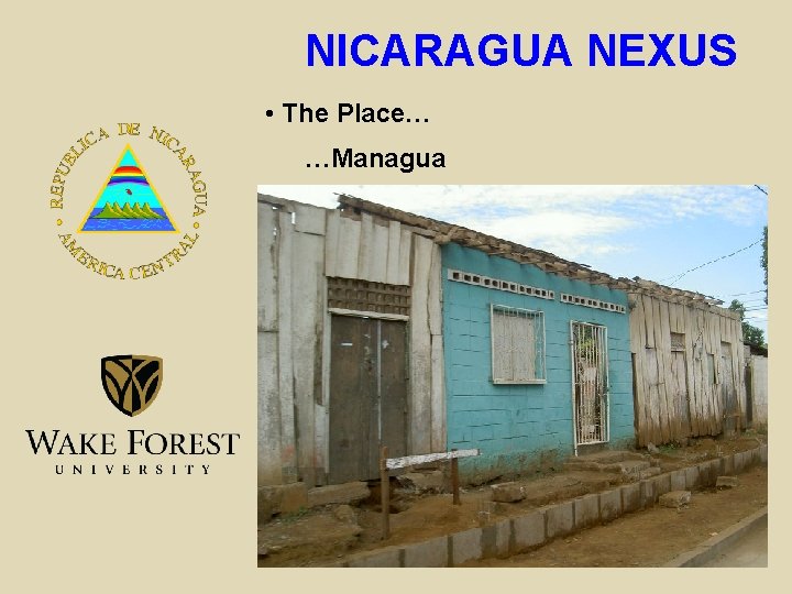 NICARAGUA NEXUS • The Place… …Managua 