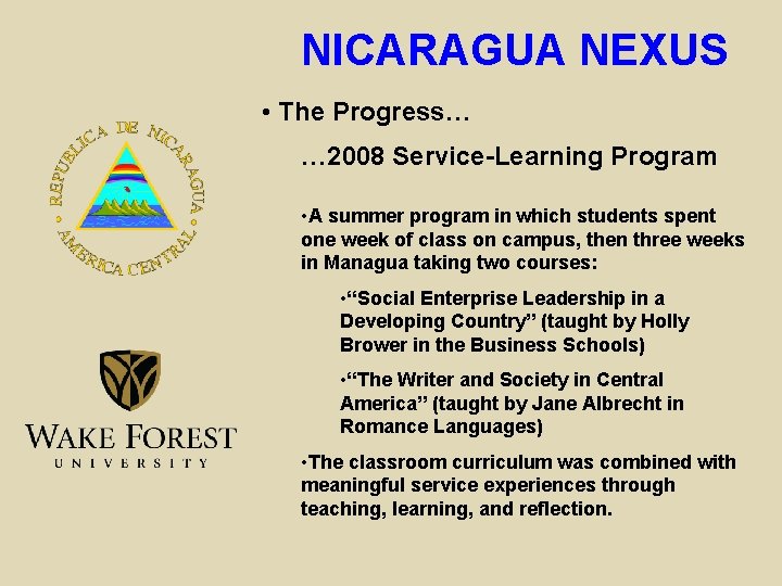 NICARAGUA NEXUS • The Progress… … 2008 Service-Learning Program • A summer program in