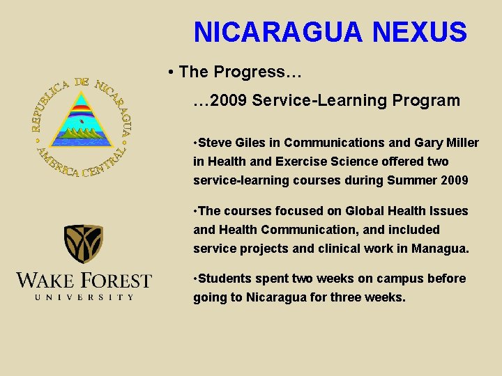 NICARAGUA NEXUS • The Progress… … 2009 Service-Learning Program • Steve Giles in Communications