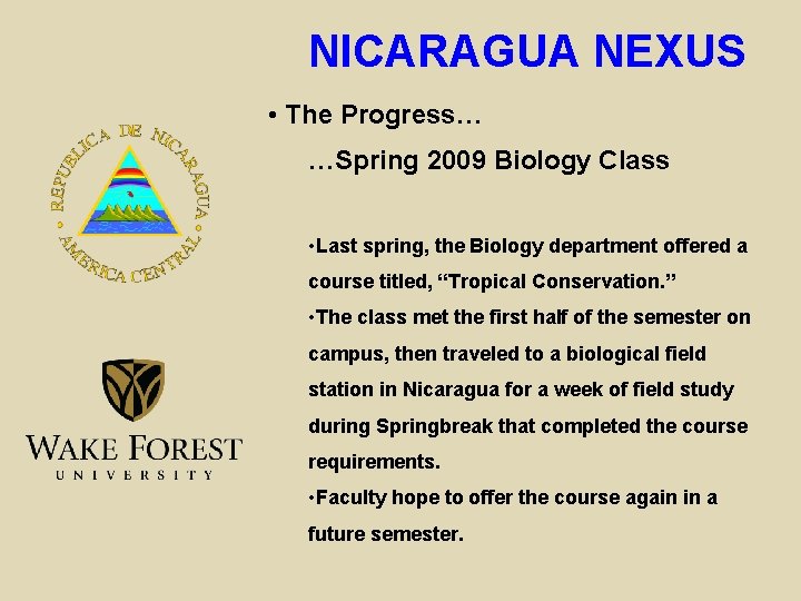 NICARAGUA NEXUS • The Progress… …Spring 2009 Biology Class • Last spring, the Biology