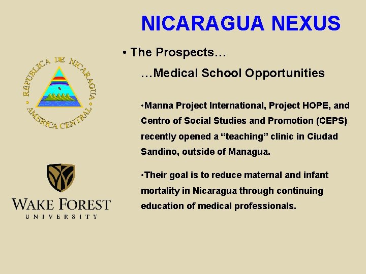 NICARAGUA NEXUS • The Prospects… …Medical School Opportunities • Manna Project International, Project HOPE,