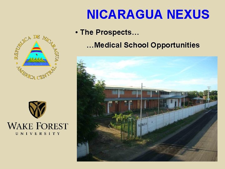 NICARAGUA NEXUS • The Prospects… …Medical School Opportunities 