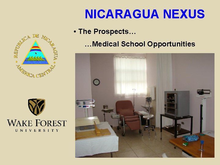 NICARAGUA NEXUS • The Prospects… …Medical School Opportunities 