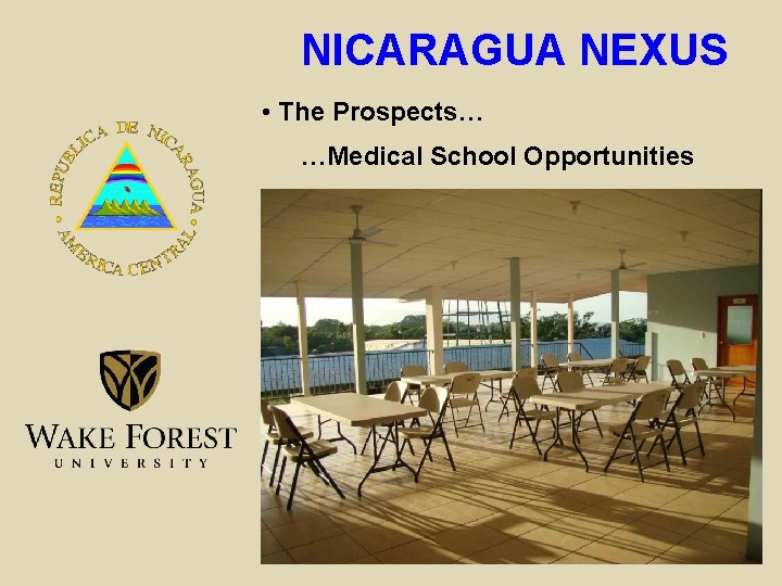 NICARAGUA NEXUS • The Prospects… …Medical School Opportunities 