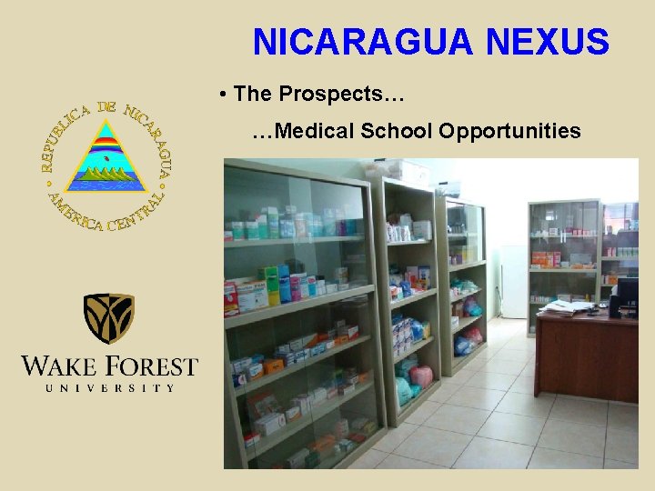 NICARAGUA NEXUS • The Prospects… …Medical School Opportunities 