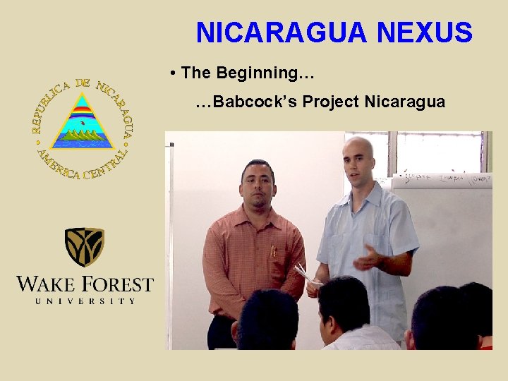 NICARAGUA NEXUS • The Beginning… …Babcock’s Project Nicaragua 