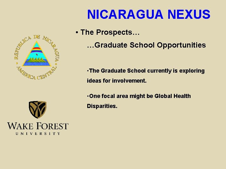 NICARAGUA NEXUS • The Prospects… …Graduate School Opportunities • The Graduate School currently is