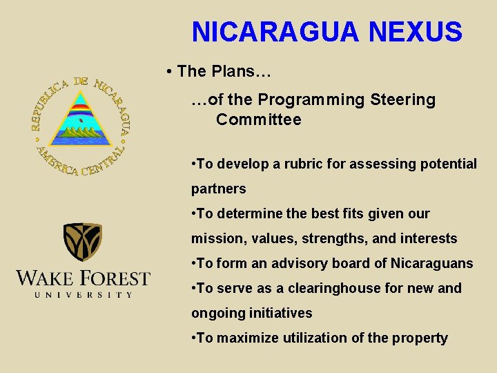 NICARAGUA NEXUS • The Plans… …of the Programming Steering Committee • To develop a