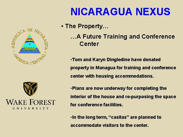 NICARAGUA NEXUS • The Property… …A Future Training and Conference Center • Tom and