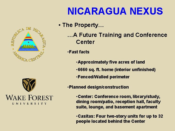 NICARAGUA NEXUS • The Property… …A Future Training and Conference Center • Fast facts