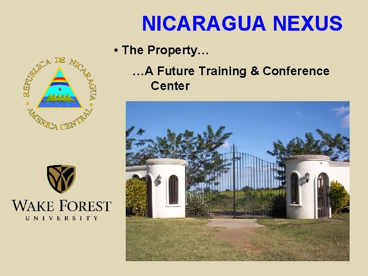 NICARAGUA NEXUS • The Property… …A Future Training & Conference Center 