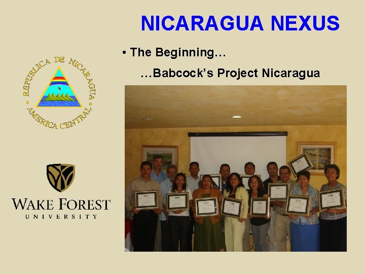 NICARAGUA NEXUS • The Beginning… …Babcock’s Project Nicaragua 