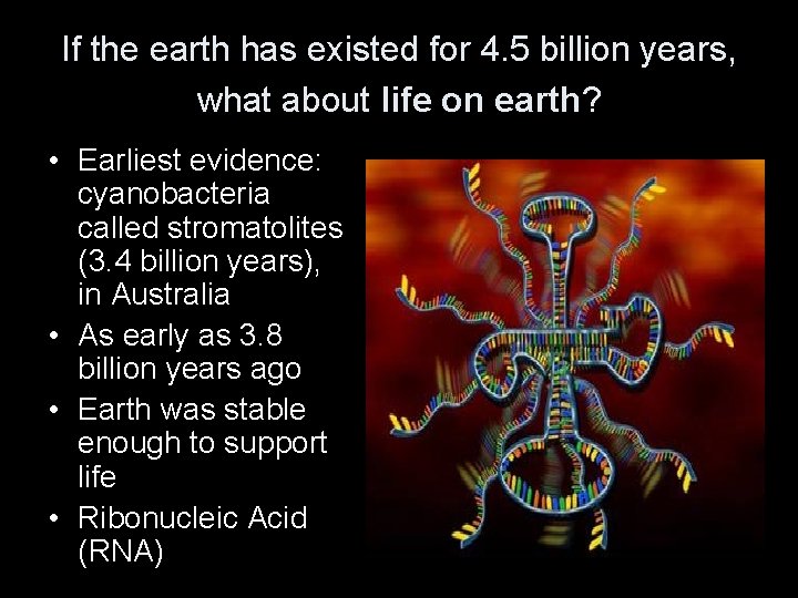 If the earth has existed for 4. 5 billion years, what about life on