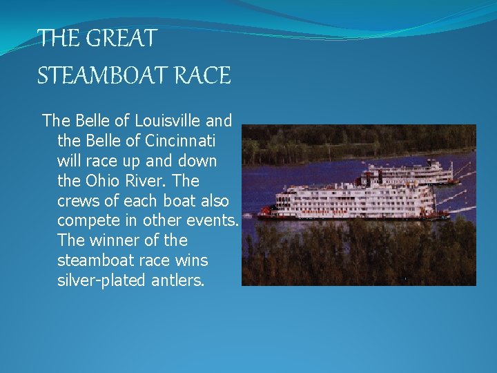 THE GREAT STEAMBOAT RACE The Belle of Louisville and the Belle of Cincinnati will