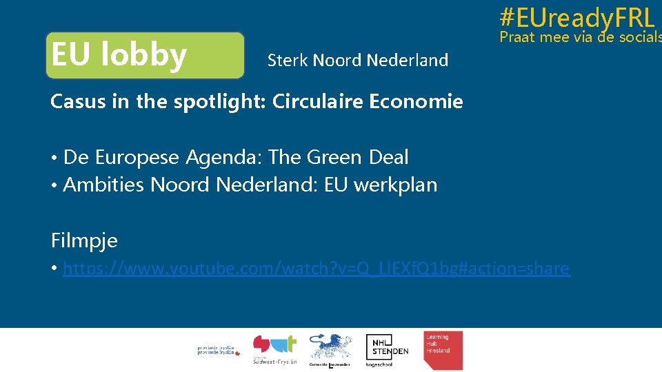 #EUready. FRL EU lobby Praat mee via de socials Sterk Noord Nederland Casus in