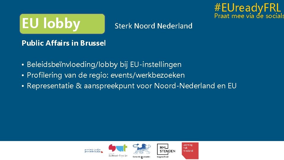 #EUready. FRL EU lobby Praat mee via de socials Sterk Noord Nederland Public Affairs