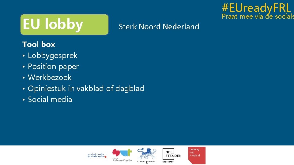 #EUready. FRL EU lobby Praat mee via de socials Sterk Noord Nederland Tool box
