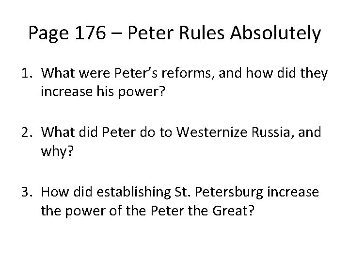 Page 176 – Peter Rules Absolutely 1. What were Peter’s reforms, and how did