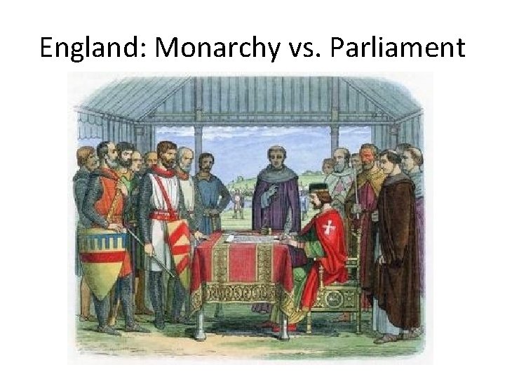 England: Monarchy vs. Parliament 