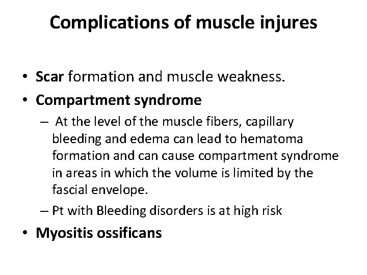 Complications of muscle injures • Scar formation and muscle weakness. • Compartment syndrome –