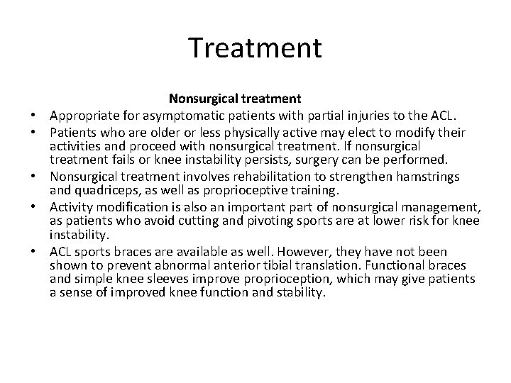 Treatment • • • Nonsurgical treatment Appropriate for asymptomatic patients with partial injuries to