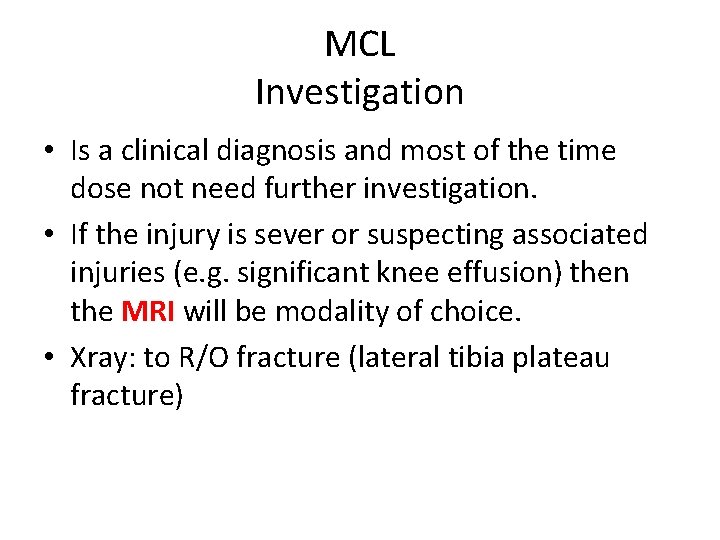 MCL Investigation • Is a clinical diagnosis and most of the time dose not