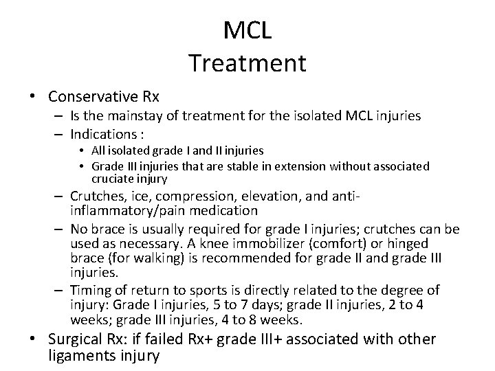 MCL Treatment • Conservative Rx – Is the mainstay of treatment for the isolated