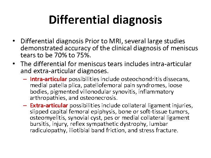 Differential diagnosis • Differential diagnosis Prior to MRI, several large studies demonstrated accuracy of