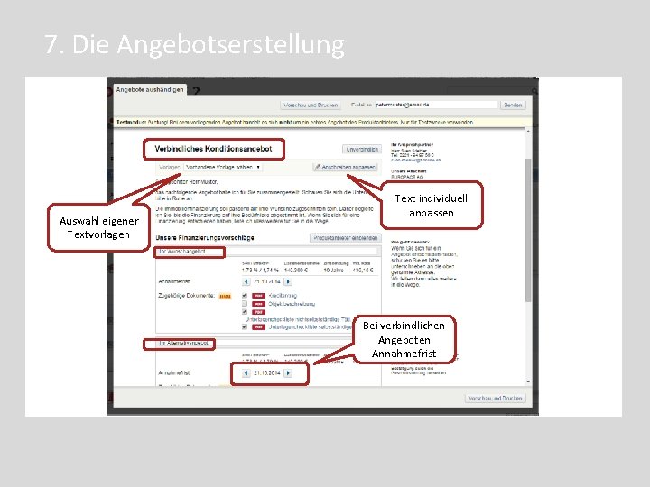 7. Die Angebotserstellung Auswahl eigener Textvorlagen Text individuell anpassen Bei verbindlichen Angeboten Annahmefrist 