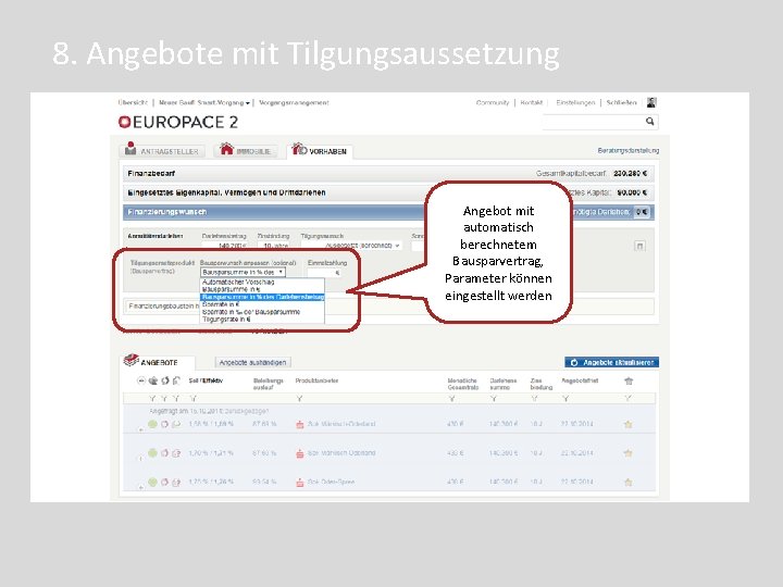 8. Angebote mit Tilgungsaussetzung Angebot mit automatisch berechnetem Bausparvertrag, Parameter können eingestellt werden 