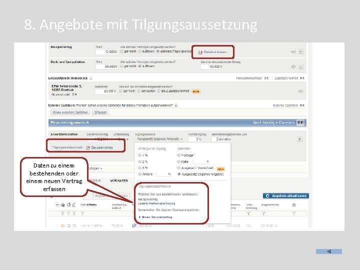 8. Angebote mit Tilgungsaussetzung Daten zu einem bestehenden oder einem neuen Vertrag erfassen 