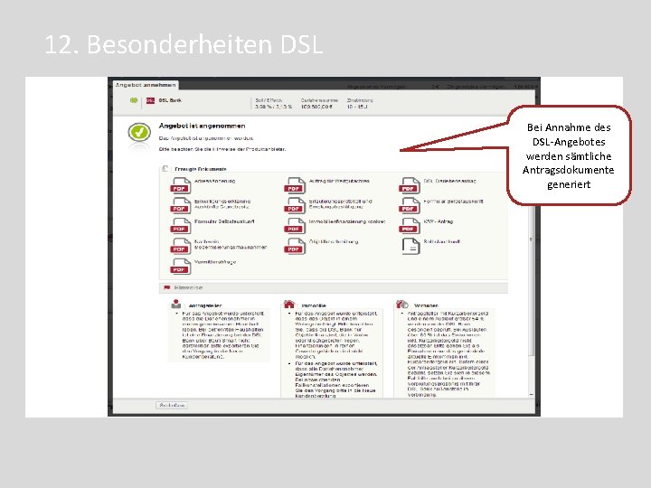 12. Besonderheiten DSL Bei Annahme des DSL-Angebotes werden sämtliche Antragsdokumente generiert 