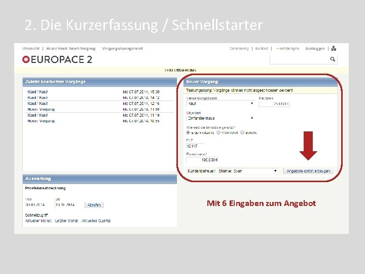 2. Die Kurzerfassung / Schnellstarter Mit 6 Eingaben zum Angebot 