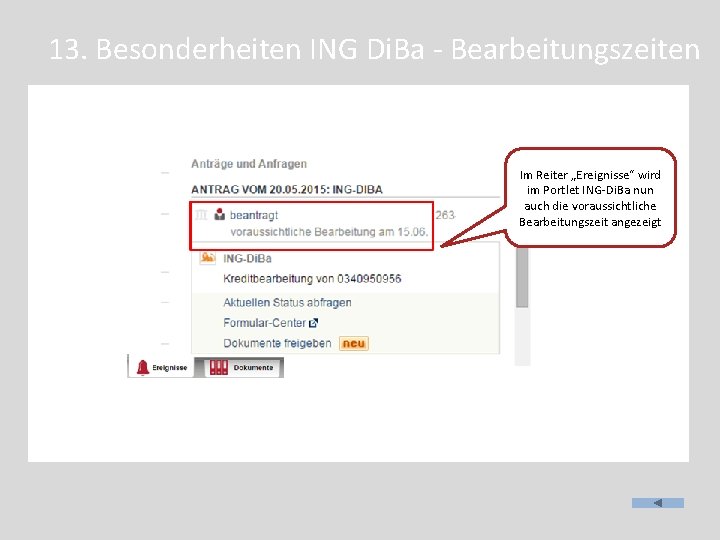 13. Besonderheiten ING Di. Ba - Bearbeitungszeiten Im Reiter „Ereignisse“ wird im Portlet ING-Di.