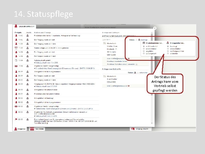 14. Statuspflege Der Status des Antrags kann vom Vertrieb selbst gepflegt werden 