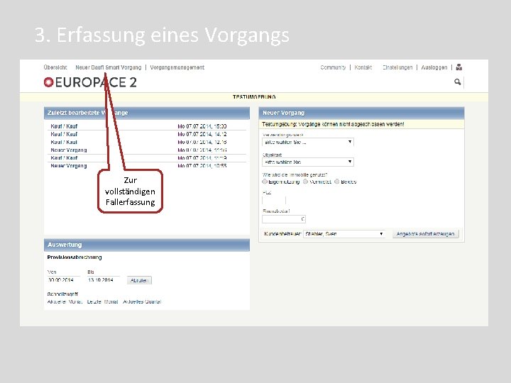 3. Erfassung eines Vorgangs Zur vollständigen Fallerfassung 