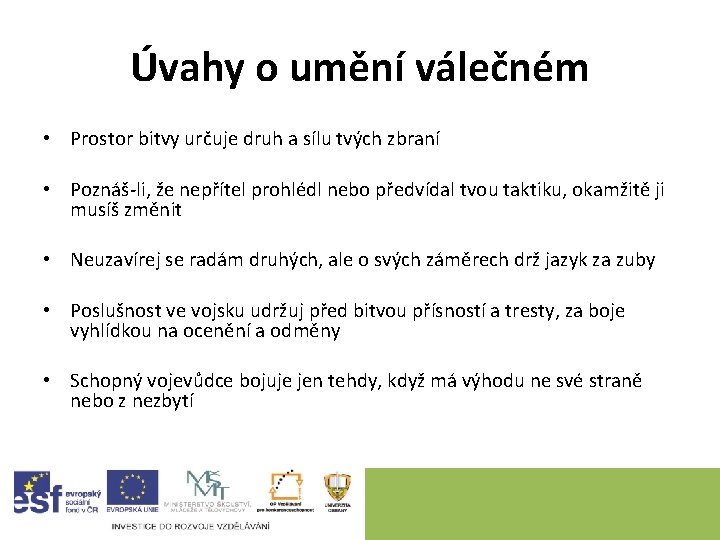 Úvahy o umění válečném • Prostor bitvy určuje druh a sílu tvých zbraní •