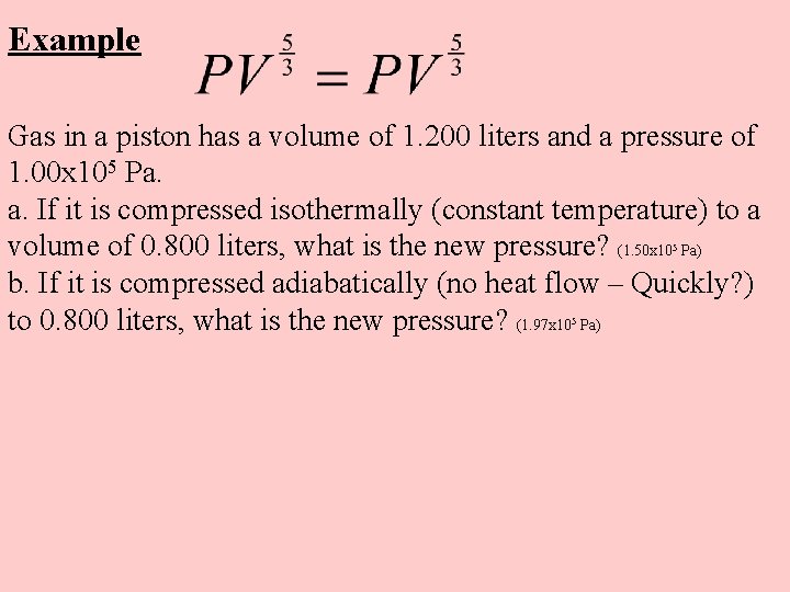 Example Gas in a piston has a volume of 1. 200 liters and a
