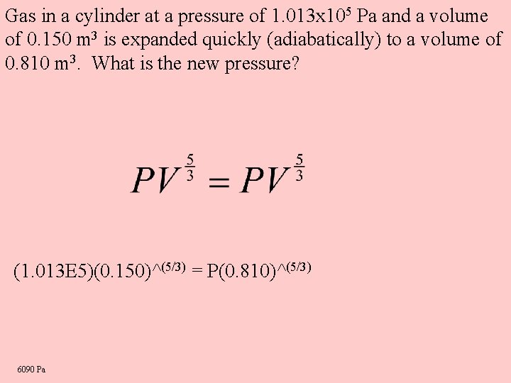 Gas in a cylinder at a pressure of 1. 013 x 105 Pa and