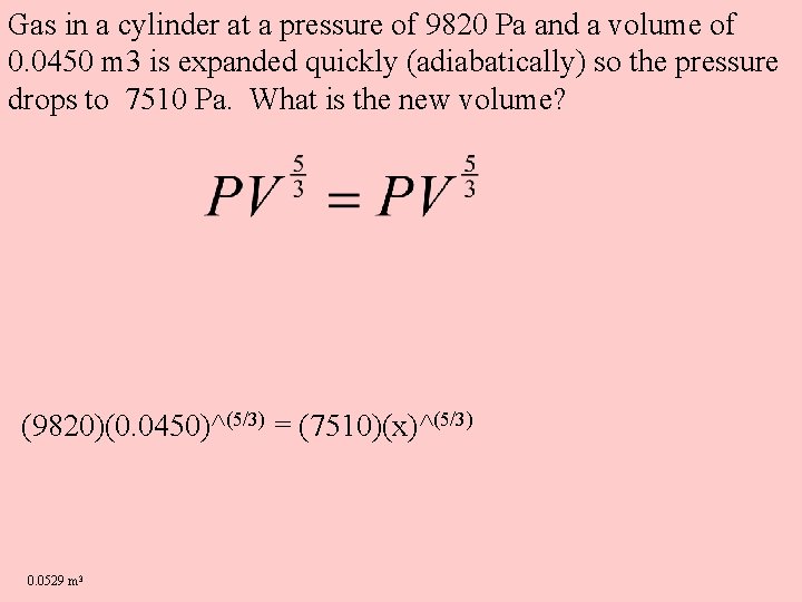Gas in a cylinder at a pressure of 9820 Pa and a volume of
