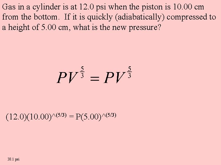 Gas in a cylinder is at 12. 0 psi when the piston is 10.