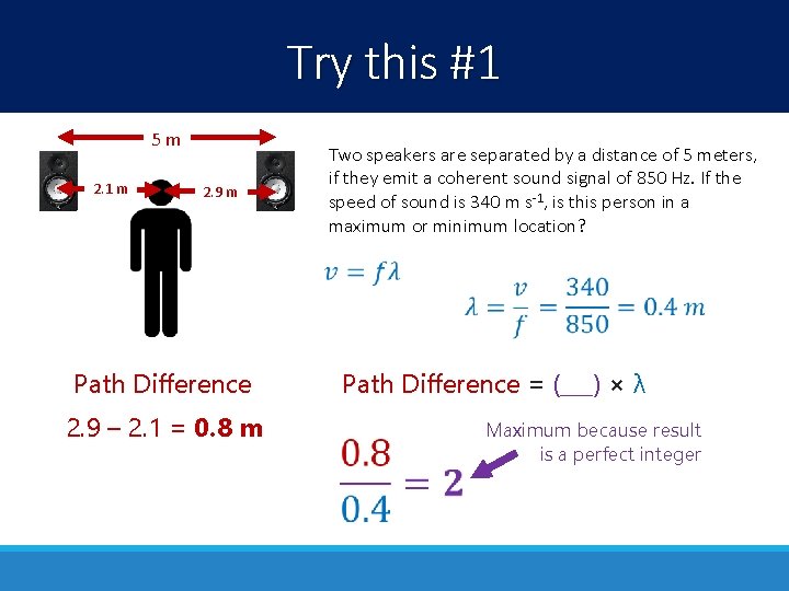 Try this #1 5 m 2. 1 m 2. 9 m Path Difference 2.