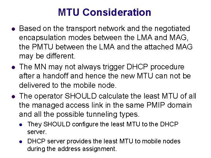 MTU Consideration l l l Based on the transport network and the negotiated encapsulation