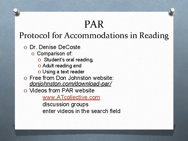 PAR Protocol for Accommodations in Reading O Dr. Denise De. Coste O Comparison of: