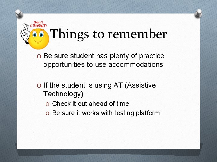 Things to remember O Be sure student has plenty of practice opportunities to use