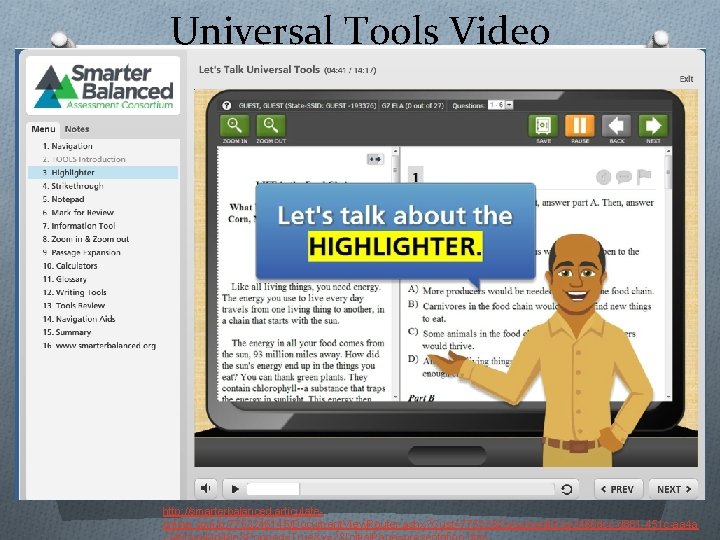 Universal Tools Video http: //smarterbalanced. articulateonline. com/p/7753246145/Document. View. Router. ashx? Cust=77532&Document. ID=e 2486 dcc-d