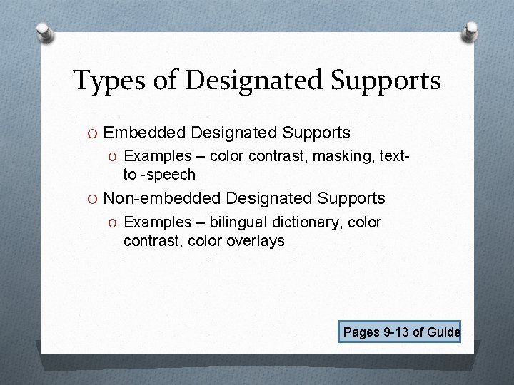 Types of Designated Supports O Embedded Designated Supports O Examples – color contrast, masking,