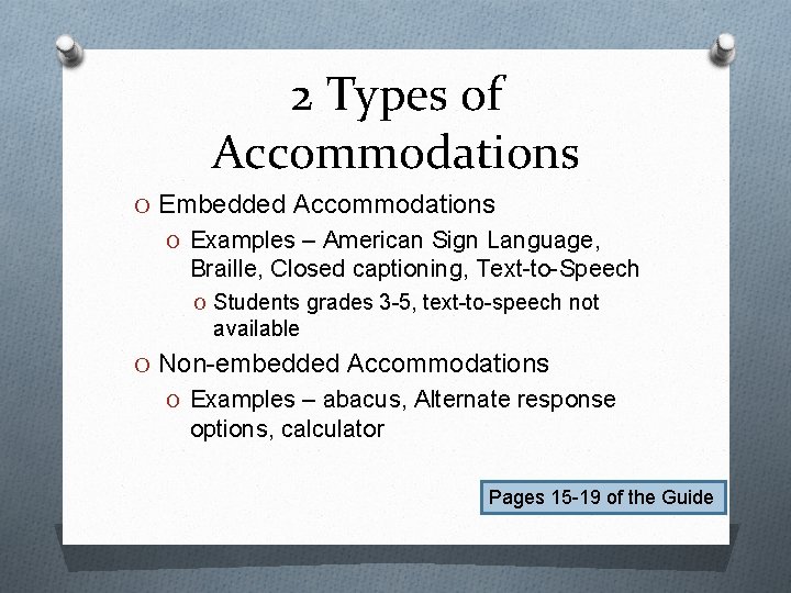 2 Types of Accommodations O Embedded Accommodations O Examples – American Sign Language, Braille,