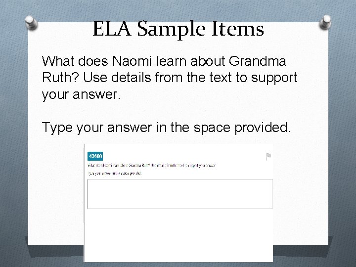 ELA Sample Items What does Naomi learn about Grandma Ruth? Use details from the