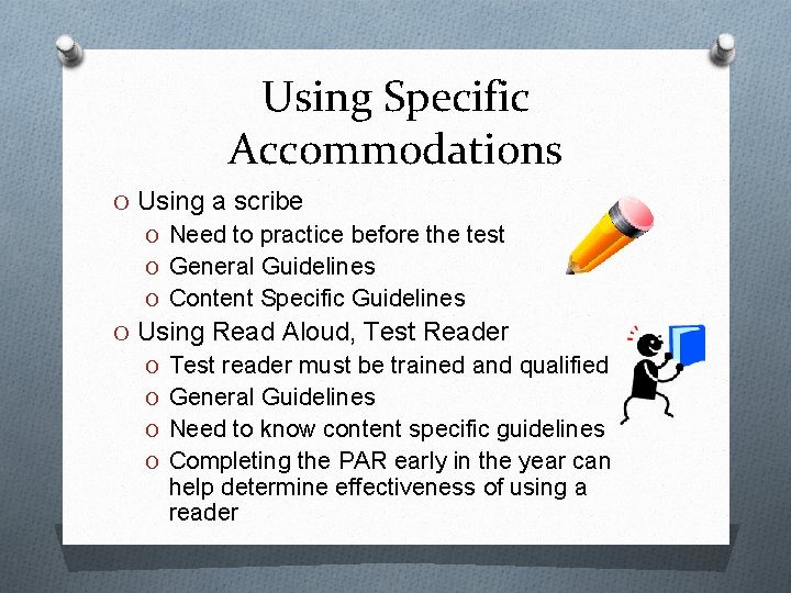 Using Specific Accommodations O Using a scribe O Need to practice before the test
